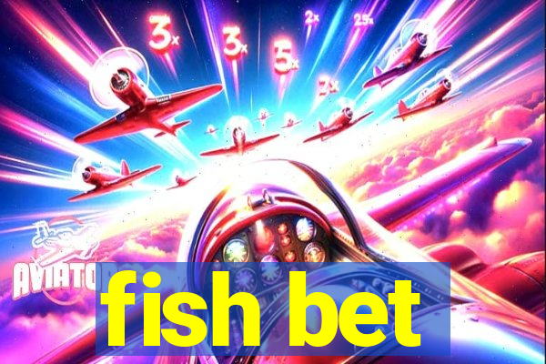 fish bet